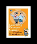 Learning Proces Games : Untuk Pelatihan Manajemen