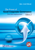 The Power of Good Corporate Governance = Teori dan Implementasi