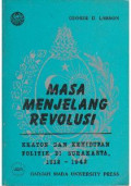 Masa Menjelang Revolusi: Keraton dan Kehidupan Politik di Surakarta, 1912-1942