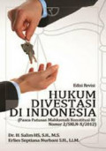 Hukum Divestasi Di Indonesia (  Pasca  Putusan Mahkamah Konstitusi RI Nomor 2  / SKLN / 2012  )
