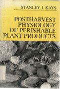 Postharvest physiology of perishable plant products