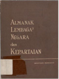 Almanak lembaga - lembaga Negara dan Kepartaian