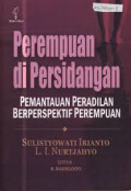 Perempuan di persidangan : Pemantauan peradilan berperspektif perempuan