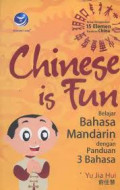 Chinese is Fun : belajar bahasa mandarin dengan panduan 3 bahasa