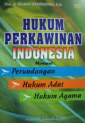 Hukum Perkawinan Indonesia menurut :Perundangan, Hukum Adat, Hukum Agama.