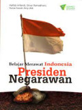 Belajar Merawat Indonesia Presiden Negarawan