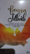 Karena Jilbab Di Balik Larangan Jilbab di Sekolah-Sekolah Negeri di Indonesia (1982-1991)