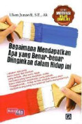 Bagaimana mendapatkan apa yang benar-benar diinginkan dalam hidup ini