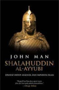 Shalahuddin Al- Ayyubi : Riwayat hidup, legenda dan imperium islam