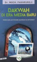 Dakwah di era media baru : Teori dan aktivisme dakwah di internet