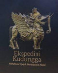 Ekspedisi Kudungga : Menelusuri Jejak Peradaban Kutai