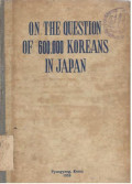 On the Question of 600,000 Koreans In Japan