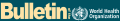 BULLETIN of the world health organization