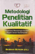 METODOLOGI PENELITIAN KUALITATIF: Aktualisasi Metodologis ke Arah Ragam Varian Kontemporer