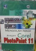 MENGOLAH IMAGE DENGAN COREL PHOTO PAINT II