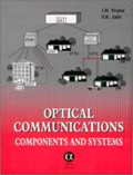 OPTICAL COMMUNICATIONS : COMPONENTS AND SYSTEMS