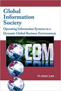 GLOBAL INFORMATION SOCIETY:OPERATING INFORMATION SYSTEMS IN A DYNAMIC GLOBAL BUSINNES ENVIROMENT