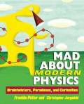 Mad About Modern Physics, Braintwisters, Paradoxes, and Curiosities