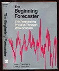 THE BEGINNING FORECASTER: THE FORE CASTING PROCESS THROUGH DATA ANALYSIS