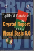 APLIKASI DATABASE DAN CRYSTAL REPORT PADA VISUAL BASIC 6.0