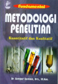 METODOLOGI PENELITIAN : Kuantitatif dan Kualitatif