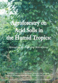 Agroforestry on acid soils in the humid tropics: managing tree-soil-crop interactions