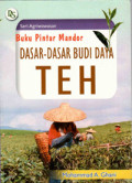 Buku pintar mandor: dasar-dasar budi daya teh