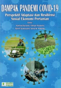 Dampak pandemi covid-19 perspektif adaptasi dan resiliensi sosial ekonomi pertanian
