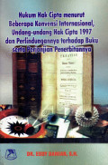 Hukum hak cipta menurut beberapa konvensi international, undang-undang hak cipta 1997 dan perlindungannya terhadap buku serta perjanjian penerbitannya