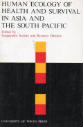 Human ecology of health and survival in Asia and the South Pacific