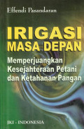 Irigasi masa depan: memperjuangkan kesejahteraan petani dan ketahanan pangan