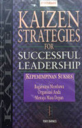 Kaizen strategies for successful leadership (kepemimpinan sukses) bagaimana membawa organisasi anda menuju masa depan