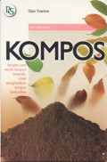 Kompos: dengan cara aerob maupun anaerob, untuk menghasilkan kompos berkualitas