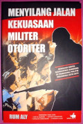 Menyilang jalan kekuasaan militer otoriter