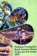 Pedoman penanganan benih tanaman hutan tropis dan sub tropis 2000