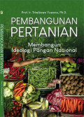 Pembangunan pertanian membangun ideologi pangan nasional
