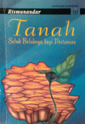 Tanah seluk beluknya bagi Pertanian