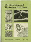 The biochemistry and physiology of plant disease