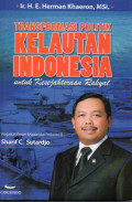 Transformasi politik kelautan Indonesia untuk kesejahteraan rakyat