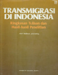 Transmigrasi di Indonesia : ringkasan tulisan dan hasil-hasil penelitian