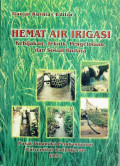 Hemat air irigasi:  kebijakan, teknik, pengelolaan dan sosial budaya