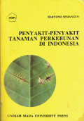 Penyakit-penyakit Tanaman Perkebunan di Indonesia