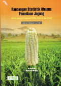Rancangan statistik khusus pemuliaan jagung (Kasus jagung fungsional KPM, profit A dan pulut)