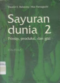 Sayuran Dunia 2 ; Prinsip, produksi dan gizi.