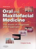 Oral and Maxillofacial Medicine: The Basis of Diagnosis and Treatment, 2e