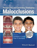 Recognizing and Correcting Developing Malocclusions: A Problem-Oriented Approaches to Orthodontics