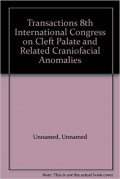 Transactions 8th International Congress on Cleft Palate and Related Craniofacial Anomalies