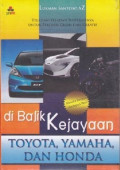 Di Balik Kejayaan Toyota, Yamaha, dan Honda