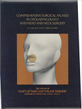 Comprehensive Surgical atlases in otolaryngology and head and neck surgery