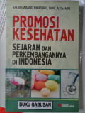 Promosi kesehatan. Sejarah dan perkembangannya di Indonesia
